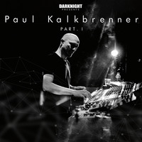 Darknight Présente Paul Kalkbrenner Part. I (Mix JuJu) by DARKNIGHT