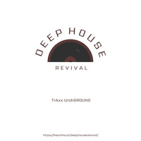 DeepHouseRevival # 14 Set By TraxX UnderGround by Deep House Revival
