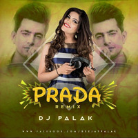 Prada - Deejay Palak (Remix) by Deejay Palak