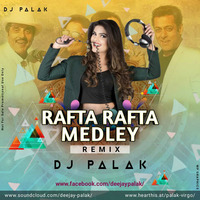 Rafta Rafta Medley - Deejay Palak (Remix) by Deejay Palak