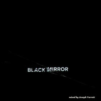 Joseph Varrett-Black Mirror by Joseph Varrett