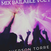 MIX BAILABLE VOL1 DJ JERSON TORRE - 2018 by Dj Jerson Torre