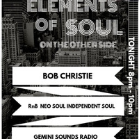 Bob Christie - Elements Of Soul On the other side 30-7-20 by  Bob Christie  DJ & Radio