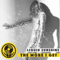 Show #138 - The More I Get, The More I Want - Liquid Sunshine @ 2XX Fm - 25-03-2021 by Liquid Sunshine Sound System