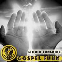Gospel Funk - Liquid Sunshine @ The Face Radio - Show #84 - 30-11-2021 by Liquid Sunshine Sound System