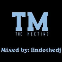 The Meeting 002 - Special Guest Mix by lindothedj by lindothedj