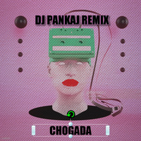CHOGADA FT DARSHAN RAVAL - DJ PANKAJ REMIX by pankaj