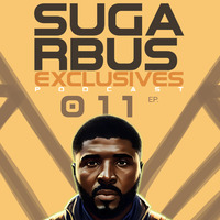 Sugarbus Exclusives Radio Show Ep. 011 by Sugarbus