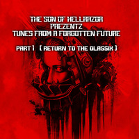 TUNES from a FORGOTTEN FUTURE   ( part I ) by THE SOUND OF HELLRAZOR
