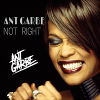 Ant Garbe - Not Right by djantgarbe