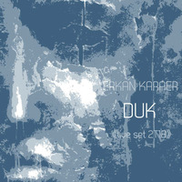 Erkan Karaer - DUK ( live set 2T18 ) by Erkan Karaer