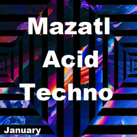 Session Acid Techno  01 by +ATL by Mazatl Mx ( Producer )
