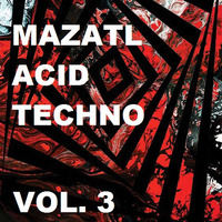 Session Acid Techno 03 by +ATL by Mazatl Mx ( Producer )