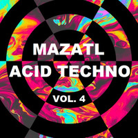  Session Acid Techno 04 by +ATL by Mazatl Mx ( Producer )