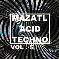Session Acid Techno by +ATL 05 by Mazatl Mx ( Producer )