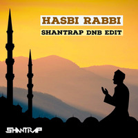 Hasbi Rabbi [Shantrap D&amp;B Edit] by Shantrap _