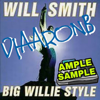 Ample Sample: Will Smith (Big Willie Style) by DJAARONB presents:  AMPLE SAMPLE