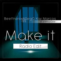 Beeftronix & Segg ft Cee Pee - Make it [Radio Edit] by SegG'Kay Marcos