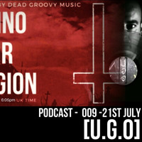 Techno Is Our Religion - 009 - Mixed by [U.G.O] // Efes by Melvin Naidoo - Liquid Static