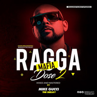 RAGGA MAFIA DOSE 2_MIKE GUCCI THEDJ by Mike Gucci The Dj