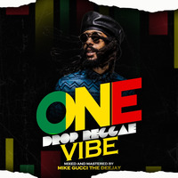 ONE DROP REGGEA VIBE _MIKEGUCCITHEDJ by Mike Gucci The Dj