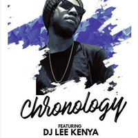 CHRONOLOGY by DJ LEE KENYA