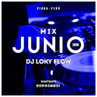 Mix Junio 2019 - DJ Loky Flow (Perù) by DJ Loky Flow (Perù)