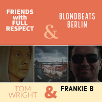 BLONDBEATS EXCLUSIVE  _FRANKIE B_&amp;_T WRIGHT_ by Blondbeats (exclusive)
