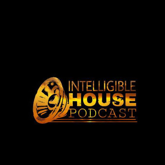 Intelligible House Podcast