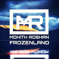 Frozenland by Mohith Roshan