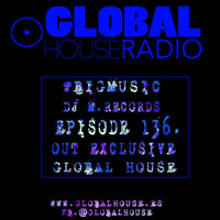 Bigmusic with DJ M.Records / Episode 136. Global House (Exclusive) tracklist by DJ M.Records (Official 2)