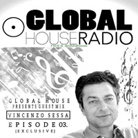 Global House presents Guestmix - Vincenzo Sessa / Episode 03. (Exclusive) tracklist by DJ M.Records (Official 2)