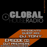 Global House presents guest mix - DJ TONY  - Summer Vibes / Episode 02. (Exclusive) by DJ M.Records (Official 2)