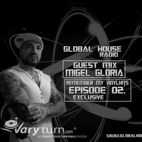 Global House presents Guest Mix - Migel Gloria  - Remember my Vinylhits / Episode 02. (Exclusive) by DJ M.Records (Official 2)