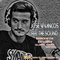 Feel the sound with Jose Vivancos  / Episode 02. Global House (Exclusive) Live by DJ M.Records (Official 2)