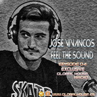 Feel the sound with Jose Vivancos  / Episode 04. Global House (Exclusive) Live by DJ M.Records (Official 2)