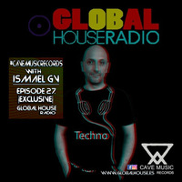  Cave Music Records with Ismael Gv / Episode 27. Global House (Exclusive) by DJ M.Records (Official 2)