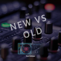 New vs Old Mix by Henry Rodriguez