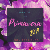 Mix Previas Primavera 19 - HR by Henry Rodriguez