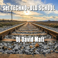 set TECHNO+OLD SCHOOL  DjDavidMatt by DjDAVIDMATT