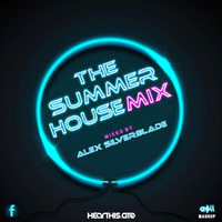 Alex Silverblade - Summer House Mix 2019 by Alex Silverblade (ASIL)