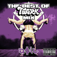 Alex Silverblade - The Best of Twerk Mix by Alex Silverblade (ASIL)