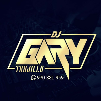 Dj Gary -Trujillo