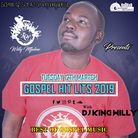 GOSPEL HITLITS 2019 - DJ KING WILLY by Dj King Willy