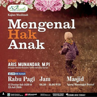 Mengenal Hak Anak - Ustadz Aris Munandar, M.Pi by Klik Sunnah