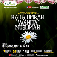 Haji dan Umrah Wanita Muslimah - Ustadz Muhammad Romelan, Lc., M.A. by Klik Sunnah