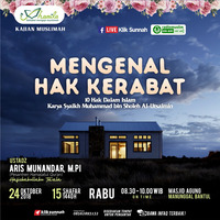 Menenal Hak Kerabat - Ustadz Aris Munandar, M.Pi by Klik Sunnah