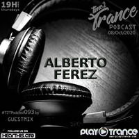 [T2TPodcast] 093 Special Guestmix by Alberto Ferez by Time2Trance T2T