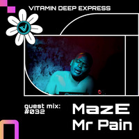 Vitamin Deep Express Guest Mix #032 by Maze MrPain by Vitamin Deep Express