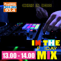 Friday IN THE MIX 18-05 (Chris ON DEXX) by 93,4 Radio DeeJay